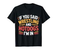 If You Said Wrestling and Hotdogs I'm In Atleta - Camiseta