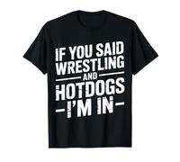 If You Said Wrestling and Hotdogs I'm In Atleta - Camiseta