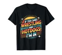 If You Said Wrestling and Hotdogs I'm In Atleta - Camiseta
