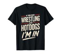 If You Said Wrestling and Hotdogs I'm In Atleta Camiseta