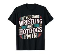 If You Said Wrestling and Hotdogs I'm In Atleta - Camiseta