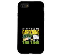 If You See Me Jardinería Ahora No Es El Momento Divertida Jardinería Carcasa para iPhone SE (2020) / 7/8