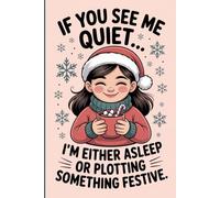 If You See Me Quiet… I’m Either Asleep Or Plotting Something Festive: Funny Xmas Gifts For Teenage Girl | Christmas Gag Gifts For Women