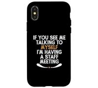If You See Me Talking to Myself I'm Having a Staff Meeting Carcasa para iPhone X/XS