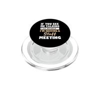 If You See Me Talking to Myself I'm Having a Staff Meeting PopSockets PopGrip para MagSafe