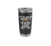 If You See Me Talking to Myself I'm Having a Staff Meeting Vaso térmico de acero inoxidable de doble pared