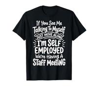 If You See Me Talking To Myself Just Move Along Camiseta