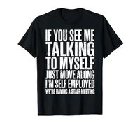 If You See Me Talking To Myself Just Move Along Camiseta