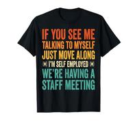 If You See Me Talking To Myself Just Move Along Camiseta