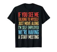 If You See Me Talking To Myself Just Move Along Camiseta