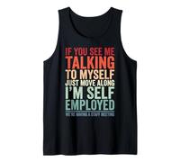 If You See Me Talking To Myself Just Move Along Camiseta sin Mangas