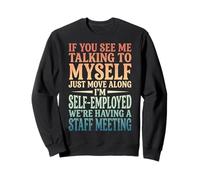 If You See Me Talking To Myself Just Move Along Sudadera