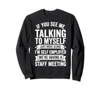 If You See Me Talking To Myself Just Move Along Sudadera
