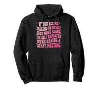 If You See Me Talking To Myself Just Move Along Sudadera con Capucha