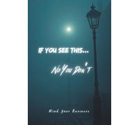 If You See This... No You Don't: Mind Your Buisiness: A Simple and Funny Lined Journal for Writing Things Down So People Mind Their Business