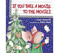 If You Take a Mouse to the Movies: Libro navideño para niños (If You Give...) – Harper Collins