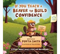 If You Teach a Beaver to Build Confidence