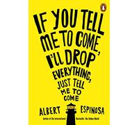 If You Tell Me To Come I´Ll Drop Everything
