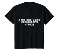 If You Think I'm A Stud, Meet My Uncle Camisa Divertida para niños Camiseta