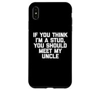 If You Think I'm A Stud, Meet My Uncle Camisa divertida para niños Carcasa para iPhone XS Max
