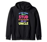 If You Think I'm a Stud You Should See My Uncle Sudadera con Capucha