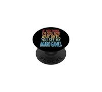 If You Think I'm Cool Now Wait Until You See My Board Games PopSockets PopGrip Adhesivo