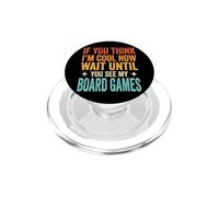 If You Think I'm Cool Now Wait Until You See My Board Games PopSockets PopGrip para MagSafe