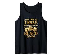 If You Think I'm Crazy Funny Bunco Game Night Mujeres Mamá Camiseta sin Mangas