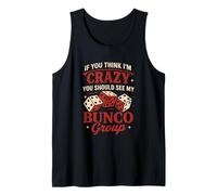 If You Think I'm Crazy Funny Bunco Game Night Mujeres Mamá Camiseta sin Mangas
