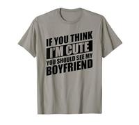 If You Think I'm Cute You Should See My Boyfriend Camiseta