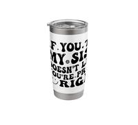 If You Think My Sister Doesn't Like You Youre Probably Funny Vaso térmico de acero inoxidable de doble pared