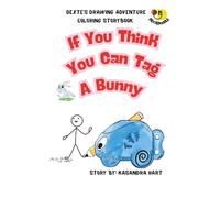 If You Think You Can Tag A Bunny: Dexte's Drawing Adventure Coloring Book