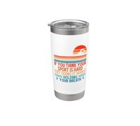 If You Think Your Sport Is Hard Try Holding Your Breath Swim Vaso térmico de acero inoxidable de doble pared