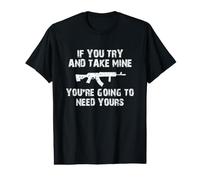 If You Try and Take Mine Men Gun Ammo Lovers Regalo Sarcástico Camiseta gráfica económica