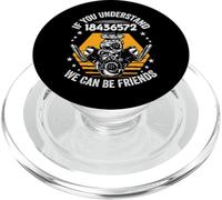 If You Understand 18436572 We Can Be Friends - Funny PopSockets PopGrip para MagSafe