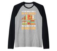 If You Walk A Mile In My Shoes You'Ll End Up At Bookstore Camiseta Manga Raglan