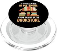 If You Walk A Mile In My Shoes You'Ll End Up At Bookstore PopSockets PopGrip para MagSafe