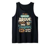 If You Wanna Argue Contact My Daughter She Handles All That Camiseta sin Mangas