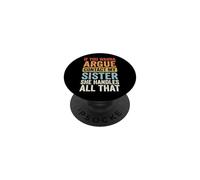 If You Wanna Argue Contact My Sister She Handles All That PopSockets PopGrip Adhesivo