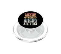 If You Wanna Argue Contact My Sister She Handles All That PopSockets PopGrip para MagSafe