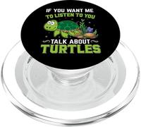 If You Want Me To Listen To You Talk About Turtles | Tortuga PopSockets PopGrip para MagSafe