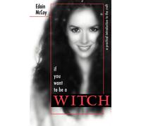 If You Want to be a Witch: A Practical Introduction to the Craft