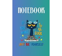 If You Want To Be Cool Just Be Yourself With Cat Cute Autism Warrior On Blue Cover Fun Gifts for Men Women Kids: Notebook