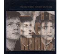 If You Want To Defeat Your Enemy Sing His Song (UK 1987)