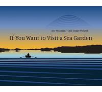 If You Want to Visit a Sea Garden