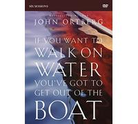 If You Want to Walk on Water, You've Got to Get Out of the Boat Video Study [DVD]