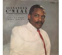 If You Were Here Tonight - Alexander O'Neal 7" 45