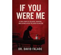 If You Were Me: A True Story of Collapse, Survival, and Silence After the COVID-19 Vaccine