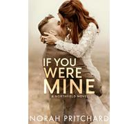 If You Were Mine: A Steamy Grumpy-Sunshine, Runaway Bride, Small-Town Christmas Romance (Northfield Series Model Covers)