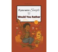 If You Were Single - Would You Rather: Single Moments Mighty Choices (If You Were - Would You Rather)